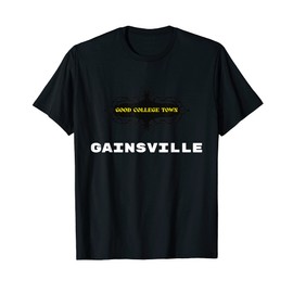 Gute Collegestadt GAINSVILLE. T-Shirt