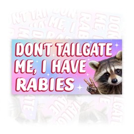 Don't Tailgate Me I Have Rabies | Bumper Sticker or Car Magnet | Cute Raccoon Waterproof Vinyl Sticker for Trucks Vans Cars [7.5x3.75]