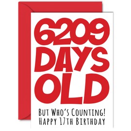 17th Birthday Card for Boys Girls Him Her - 6209 Days Old - Funny Teenager Seventeen Seventeenth Happy Birthday Card for Brother Sister Son Daughter Cousin, A5 Humor Joke Greeting Cards