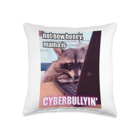 Not now honey mama is cyberbullyin Raccoon Throw Pillow