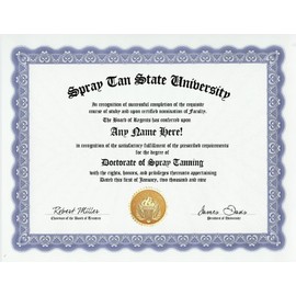 Spray Tan Spray Tanning Degree: Custom Gag Diploma Doctorate Certificate (Funny Customized Joke Gift - Novelty Item)