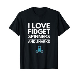 I Love Fidget Spinners and Sharks