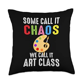 Some Call Chaos We Call ArtClass Funny Artist Painter Art Throw Pillow
