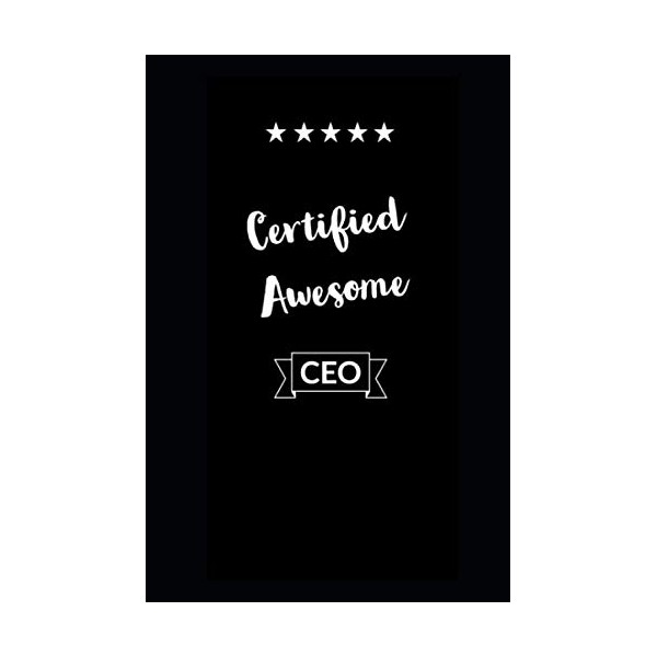Certified Awesome CEO: 6" x 9" 120 pages high quality