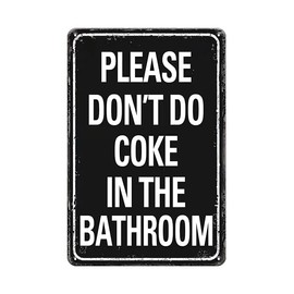YOYI ART Please Don't Do Coke in The Bathroom Sign - Funny Metal Tin Bathroom Sign, Vintage Style for Home, Restroom, College Apartment Dorm Wall Decor, 8 x 12 inch
