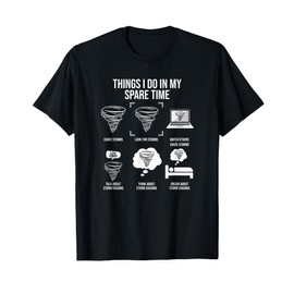Things I Do In My Spare Time, Tornado Storm Chaser T-Shirt