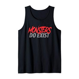 Monsters Do Exist Tank Top