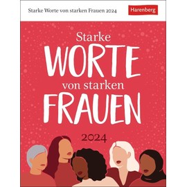 Starke Worte von starken Frauen Tagesabreißkalender 2024. Wissenskalender mit Zitaten von berühmten Frauen. Tischkalender für jeden Tag. Tageskalender 2024 zum Abreißen