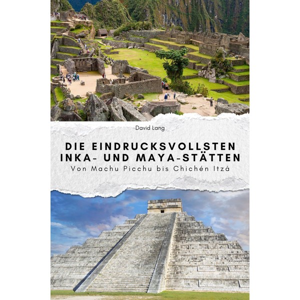 Die eindrucksvollsten Inka- und Maya-Stätten - Das perfekte Geschenk für