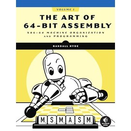 The Art of 64-Bit Assembly, Volume 1: x86-64 Machine Organization and Programming
