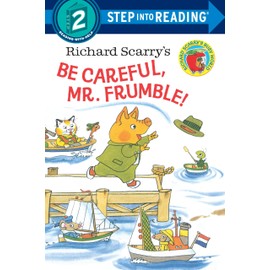 Richard Scarry's Be Careful, Mr. Frumble! (Step into Reading)