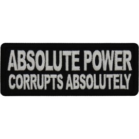 Ivamis Absolute Power Corrupts Absolutely Patch- 4x1.5 inch - P7726