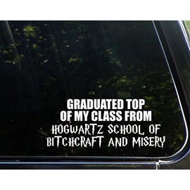 Sweet Tea Decals Graduated Top of My Class from Hogwartz School of Bitchcraft and Misery - 8 3/4" x 3 3/4"- Vinyl Die Cut Decal for Windows, Trucks, Cars, Laptops, Glasses. Mugs, Etc.