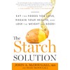 The Starch Solution: Eat the Foods You Love, Regain Your