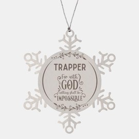 Bible Verse Trapper Christmas Ornament Gifts, to My Trapper for with God Nothing Shall be Impossible Trapper Gifts, Xmas Gifts for Trapper Snowflake Ornament Decorations