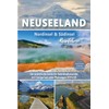 Neuseeland Reiseführer: Nordinsel & Südinsel: Der praktische Guide für Individualreisende