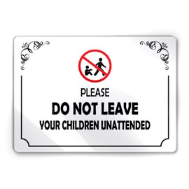 6x8.5 Inch Do Not Leave Your Children Unattended Sign Self-stick Warning Signage for Business Work Site Warehouse Shop Area (Elegant White)