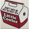 Egl Large 5” Don't Hate Me Little Cooler Outdoors Red