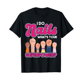 Nail Artist Nail Tech Nail Technician Manicurist T-Shirt