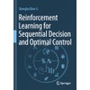 Reinforcement Learning for Sequential Decision and Optimal Control