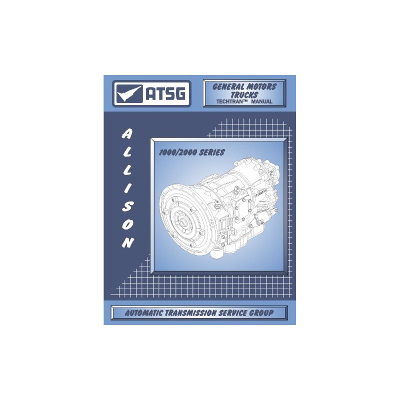 ATSG GM Allison 1000 2000 Techtran Transmission Rebuild Manual T1000