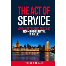 The Act of Service: Your Guide to Public Roles and Becoming Influential in the UK
