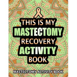 Mastectomy Activity Book: Funny Post Mastectomy Surgery Recovery Gift Activity Book With Sudoku, Word Search, Mazes and More Puzzles.