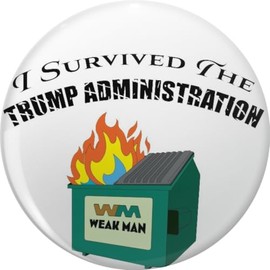 I Survived The Trump Administration Lapel Bin Brooch Badge Pin 0.75"