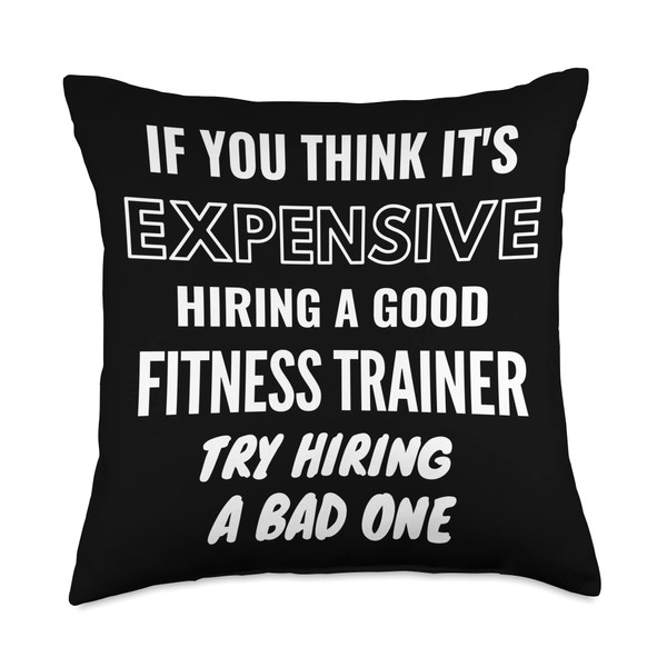 If You Think It's Expensive Hiring a Bad Fitness T