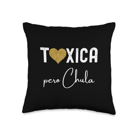Tóxica Pero Chula - Sarcastic Gifts for Mom or Girlfriend Throw Pillow