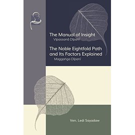 The Manual of Insight and The Noble Eightfold Path and Its Factors Explained