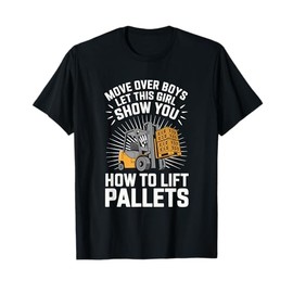 Forklifter, Let This Girl Show You How To Lift Pallets T-Shirt