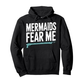 Spearfisher Mermaids Fear Me Spearfishing Pullover Hoodie