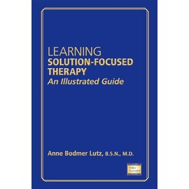 Learning Solution-Focused Therapy: An Illustrated Guide