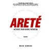 Areté: Activate Your Heroic Potential