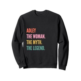 Funny First Name Design Woman Myth Legend - Adley Sweatshirt