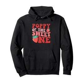 Poppy Of The Sweet One Strawberry Birthday Family Party Pullover Hoodie