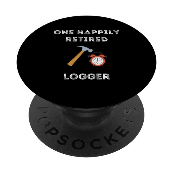 Funny Retired Logger Early Retirement Party PopSockets Adhesive PopGrip