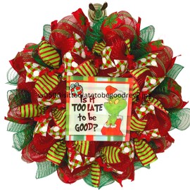 Is it too late to be good Christmas Wreath Handmade Deco Mesh