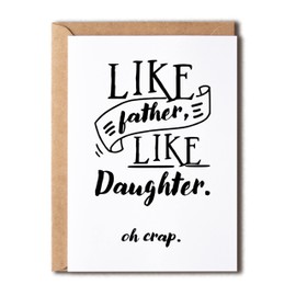 KrysDesigns Funny Birthday Card For Father - Like Father Like Daughter Oh Crap - Joke Birthday Card For Dad - Humorous Fathers Day Card From Daughter 5 x 7 inches