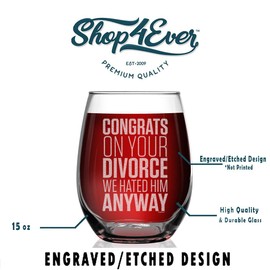 Shop4Ever Congrats On Your Divorce We Hated Him Anyway Engraved Stemless Wine Glass Funny Divorce Gift