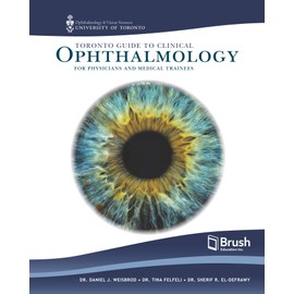 Toronto Guide to Clinical Ophthalmology for Physicians and Medical Trainees
