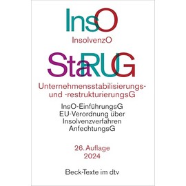 Insolvenzordnung / Unternehmensstabilisierungs- und -restrukturierungsgesetz: mit Einführungsgesetz zur Insolvenzordnung, VO (EU) 2015/848 über ... insolvenzrechtlichen (Beck-Texte im dtv)