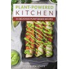 Plant-Powered Kitchen: 51 Delicious Plant-Based Recipes
