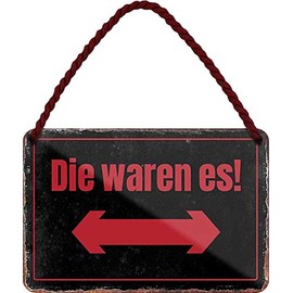 Blechschilder Funny Saying "DIE Waren ES!" Decorative Sign Funny Gift Idea 18 x 12 cm