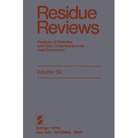 Residue Reviews: Residues of Pesticides and Other Contaminants in the Total Environment