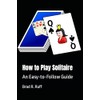 How to Play Solitaire: An Easy-to-Follow Guide