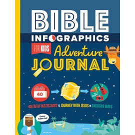 Bible Infographics for Kids Adventure Journal: 40 Faith-tastic Days to Journey with Jesus in Creative Ways