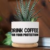 DecStic Drink Coffee for Your Protection Ceramic Planters Bible Verse