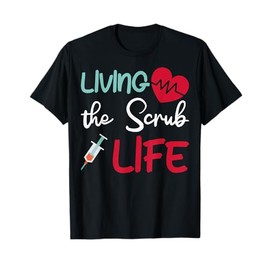 CNA Nurses The Scrub Life Living The Scrub Life CNA Nurses T-Shirt